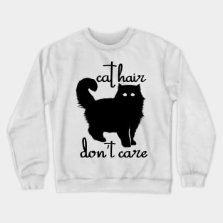 Cat Hair Don't Care.co Crewneck Sweatshirt